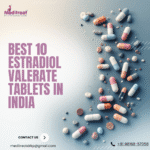 Best 10 Estradiol Valerate Tablets in India Best 10 Estradiol Valerate Tablets in India
