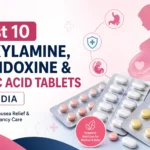 Best 10 Doxylamine, Pyridoxine, and Folic Acid Tablets in India Best 10 Doxylamine, Pyridoxine, and Folic Acid Tablets in India