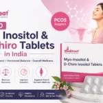 Top 10 Myo Inositol & D-Chiro tablets in India